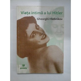   Viata  intima  a  lui  Hitler  -  Gheorghi  Hlebnikov